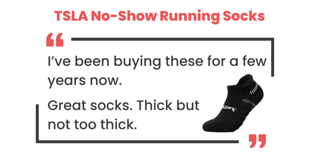 There's nothing particularly special about the TSLA running socks, but they're certainly good enough for the money.